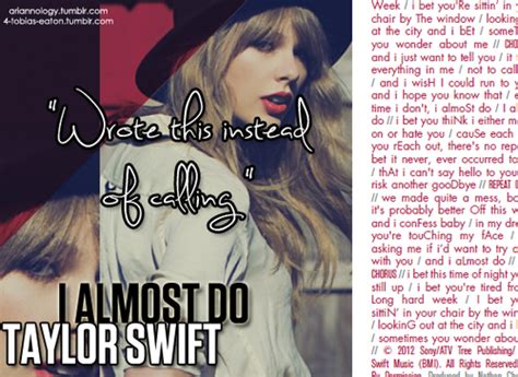 i bet you are tired|Taylor Swift – I Almost Do Lyrics .